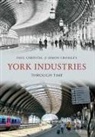 Paul Chrystal, Simon Crossley, Paul Chrystal - York Industries Through Time