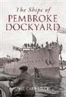 Phil Carradice, Phil Carradice - The Ships of Pembroke Dockyard