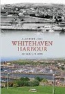 Alan W. Routledge, Alan W Routledge, Alan W. Routledge - Whitehaven Harbour Through Time