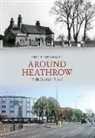 Philip Sherwood, Philip Sherwood - Around Heathrow Through Time