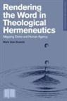 Bowald, Mark Alan Bowald, Mark Alan Bowald - Rendering the Word in Theological Hermeneutics
