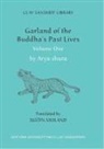 Aryashura, Justin Aryashura - Garland of the Buddha’s Past Lives (Volume 1)