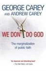 Andrew Carey, George Carey, Lord George Carey, Lord George Carey - We Don't Do God