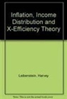 Harvey Leibenstein - Inflation, Income Distribution and X-Efficiency Theory