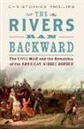 Christopher Phillips - The Rivers Ran Backward