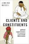 Jennifer Bussell, Jennifer (Assistant Professor of Politica Bussell, Jennifer (Assistant Professor of Political Science Bussell, Bussell Jennifer - Clients and Constituents