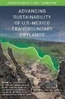 Academia Mexicana de Ciencias Academia d, Academia Mexicana de Ciencias Academia de Ingenier?a de M?xico Y Academia Nacional de Medicina de M?xico, Academia Mexicana de Ciencias Academia de Ingeniería de México Y Academia Nacional de Medicina de México, Board on Atmospheric Sciences and Climat, Board on Atmospheric Sciences and Climate, Board on Environmental Change and Society... - Advancing Sustainability of U.S.-Mexico Transboundary Drylands