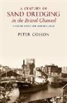 Peter Gosson, Peter Gosson - A Century of Sand Dredging in the Bristol Channel Volume Two: The Welsh Coast
