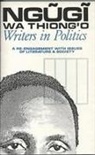 Ngugi Wa Thiong`o, Ngugi Wa Thiong`o, Ngugi wa Thiong'o - Writers in Politics