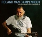 Roland van Campenhout, Roland Van Campenhout - Somewhere In The Mountains, 2 Audio-CDs + 1 DVD (Audiolibro)