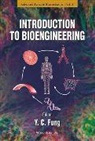 Chien Shu, Yuen-Cheng Fung, Chien Shu, Shu Chien, Yuen-Cheng Fung, David A Gough... - Introduction to Bioengineering
