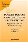 Du Ding-zhu, Ding-Zhu Du, Du Ding-zhu, Frank Kwang Hwang, Frank Kwang-Ming Hwang - Pooling Designs and Nonadaptive Group Testing: Important Tools for DNA Sequencing
