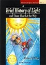 Weiss Richard J, Richard J Weiss, Richard J Weiss, Richard J. Weiss, Weiss Richard J - Brief History Of Light And Those That Lit The Way, A