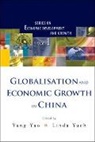 Yao Yang, Yao Yang, Yang Yao, Linda Y Yueh, Linda Y. Yueh - Globalisation And Economic Growth In China