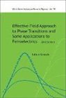 Gonzalo Julio A, Julio A Gonzalo, Julio A. Gonzalo, Gonzalo Julio A - Effective Field Approach to Phase Transitions and Some Applications to Ferroelectrics