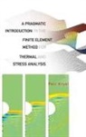 Petr Krysl, Krysl Petr, Krysl Petr, Petr Krysl - PRAGMATIC INTR TO THE FINITE ELEMENT..,A