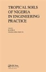 S. a. Ola, S.A. Ola, Ola S.A., S. A. Ola - Tropical Soils of Nigeria in Engineering Practice