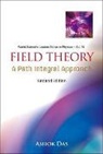 Das Ashok, Ashok Das, Das Ashok - Field Theory: A Path Integral Approach (2nd Edition)