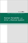 B S Dhillon, B S Dhillon, B. S. Dhillon, Dhillon B S, Dhillon B S - Human Reliability And Error In Medical System