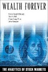 Khoury Sarkis J, John Karayan, Sarkis J Khoury, Sarkis J. Khoury, Khoury Sarkis J, Poorna Pal... - Wealth Forever: The Analytics Of Stock Markets
