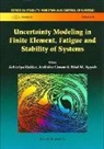 Guran Ardeshir, Guran Ardeshir, Bilal M Ayyub, Bilal M. Ayyub, Ardeshir Guran, Achintya Haldar - Uncertainty Modeling in Finite Element, Fatigue and Stability of Systems