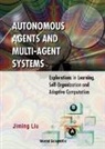 Liu Jiming, Jiming Liu, Liu Jiming - Autonomous Agents And Multi-agent Systems: Explorations In Learning, Self-organization And Adaptive Computation