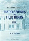 Shifman Misha, Misha Shifman, Shifman Misha - Itep Lectures On Particle Physics And Field Theory (In 2 Volumes)