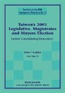 John F Copper, John F. Copper, Copper John F, Copper John F, John F Copper - Taiwan's 2001 Legislative, Magistrates And Mayors Election: Further Consolidating Democracy?