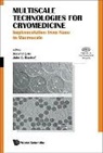 Bischof John C, Bischof John C, Xiaoming He &amp; John C Bischof, John C Bischof, John C. Bischof, Shawn Xiaoming He - MULTISCALE TECHNOLOGIES FOR CRYOMEDICINE