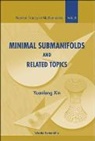 Yuanlong Xin, Xin Yuanlong, Xin Yuanlong - Minimal Submanifolds And Related Topics