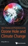 Qing-bin Lu, Lu Qing-bin, Lu Qing-bin, Qing-Bin Lu - New Theories And Predictions On The Ozone Hole And Climate Change
