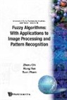 Zheru Chi, Chi Zheru (Hong Kong Polytechnic University), Hong Yan, Chi Zheru, Tuan Pham - Fuzzy Algorithms: With Applications To Image Processing And Pattern Recognition