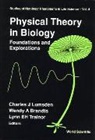 Cummings Frederick W, Cummings Frederick W, Wendy Brandts, Allan E Busch, Allan E. Busch, Frederick W Cummings... - Physical Theory In Biology: Foundations And Explorations