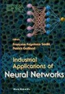 Fogelman Soulie Francoise, Fogelman Soulie Francoise, Francoise Fogelman Soulie, Patrick Gallinari - Industrial Applications Of Neural Networks