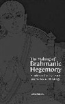 Suvira Jaiswal, Jaiswal Suvira, Suvira Jaiswal - The Making of Brahmanic Hegemony – Studies in Caste, Gender and Vaishnava Theology