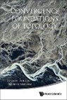 Szymon Dolecki, Dolecki Szymon, Frederic Mynard, Syzmon Dolecki &amp; Frederic Mynard, Dolecki Szymon - Convergence Foundations Of Topology