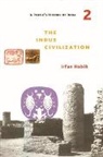 Irfan Habib, Habib Irfan, Irfan Habib - A People′s History of India 2 – The Indus Civilization