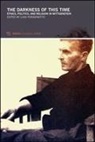Luigi Perissinotto - The Darkness of This Time: Ethics, Politics, and Religion in Wittgenstein