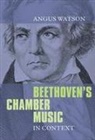 Angus Watson, Angus Watson - Beethoven's Chamber Music in Context