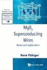 Flukiger Rene, Flukiger Rene, Rene Flukiger, Rene Flukiger - MGB2 SUPERCONDUCTING WIRES