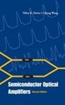 N. K. Dutta, Niloy K. Dutta, Dutta Niloy K, Dutta Niloy K, Niloy K Dutta, Niloy K Dutta &amp; Qiang Wang... - Semiconductor Optical Amplifiers