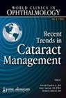 Amar Agarwal, Arnaldo Espaillat Jr, Arnaldo Espaillat Jr, Arnaldo Espaillat Jr, Richard Lindstrom - World Clinics in Ophthalmology Recent Trends in Cataract Management