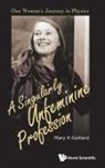 Mary K Gaillard, Mary K. Gaillard, Gaillard Mary K, Gaillard Mary K, Mary K Gaillard - Singularly Unfeminine Profession, A: One Woman's Journey In Physics