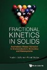 Renat T Sibatov, Renat T Sibatov, Renat T. Sibatov, Vladimir V Uchaikin, Vladimir V. Uchaikin, Uchaikin Vladimir V... - Fractional Kinetics In Solids: Anomalous Charge Transport In Semiconductors, Dielectrics And Nanosystems