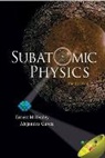 Garcia Alejandro, Alejandro Garcia, Garcia Alejandro, Ernest M Henley, Ernest M. Henley - Subatomic Physics (3rd Edition)