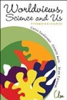 Edmonds Bruce, Edmonds Bruce, Diederik Aerts, Bruce Edmonds, Carlos Gershenson - Worldviews, Science and Us: Philosophy and Complexity