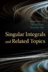 Yong Ding, Shanzhen Lu, Lu Shanzhen, Lu Shanzhen, Dunyan Yan - Singular Integrals And Related Topics