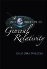 Walecka John Dirk, John Dirk Walecka, Walecka John Dirk - Introduction To General Relativity