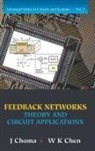 Wai-Kai Chen, John Choma, Choma John, J Choma, W K Chen J Choma, W K Chen - FEEDBACK NETWORKS