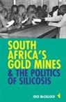 Jock Mcculloch, Jock Mcculloch - South Africa's Gold Mines and the Politics of Silicosis